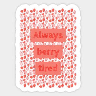 Berry Tired Funny Sticker